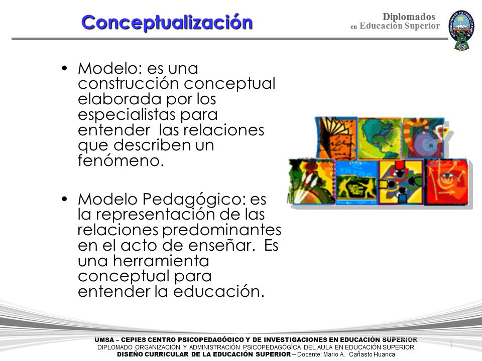 Conceptualización Modelo: es una construcción conceptual elaborada por los especialistas para entender las relaciones que describen un fenómeno.