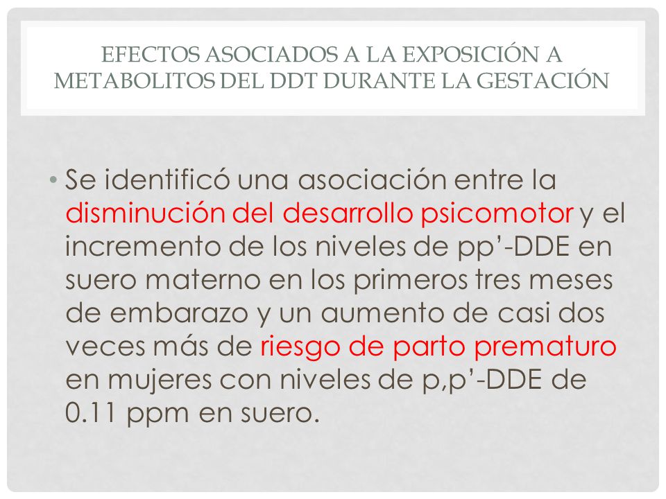 Efectos asociados a la exposición a metabolitos del ddt durante la gestación