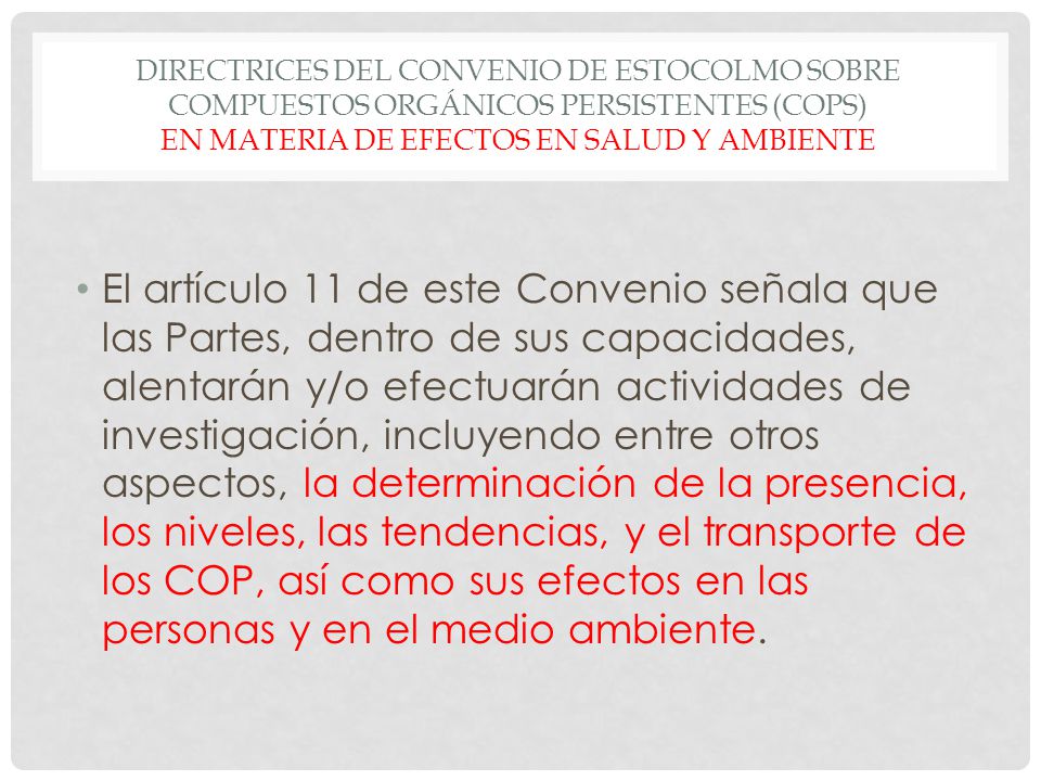 Directrices del convenio de estocolmo SOBRE COMPUESTOS ORGÁNICOS PERSISTENTES (COPS) en materia de EFECTOS EN salud y ambiente