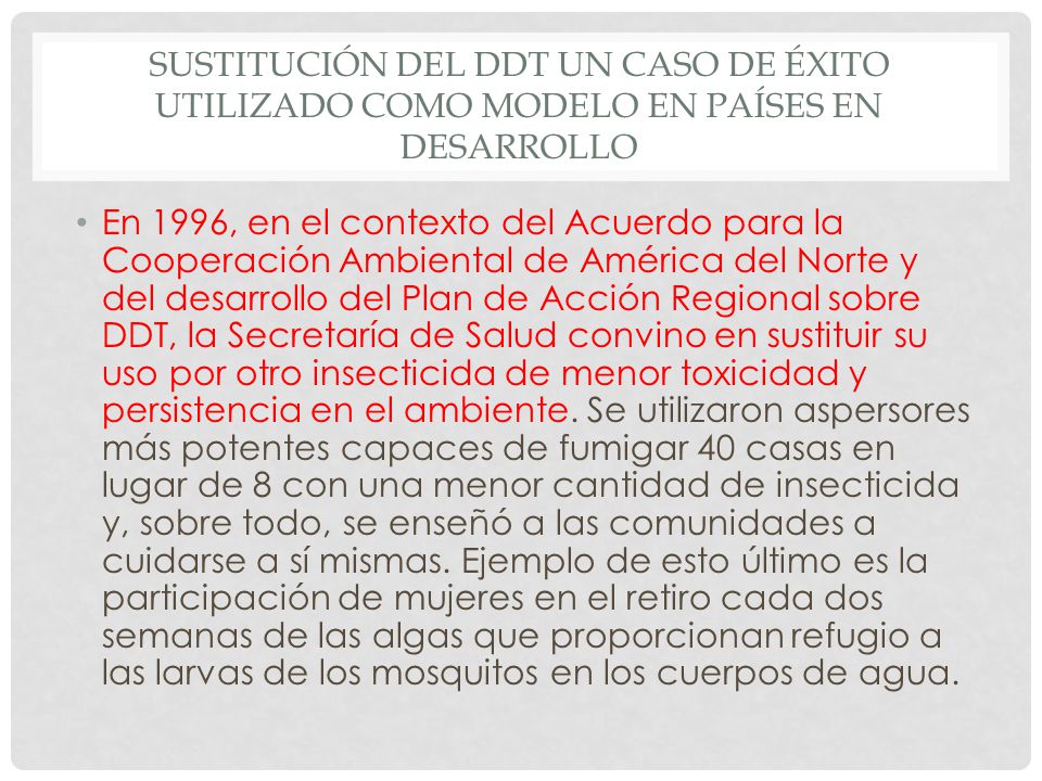 SUSTITUCIÓN DEL DDT UN CASO DE ÉXITO UTILIZADO COMO MODELO EN PAÍSES EN DESARROLLO