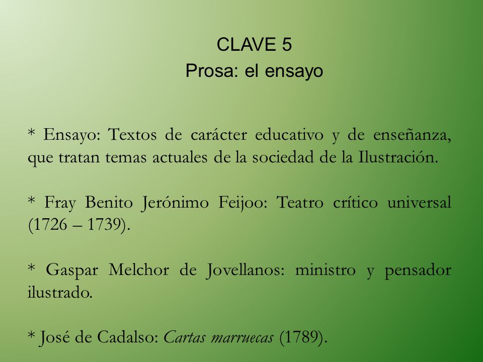* Fray Benito Jerónimo Feijoo: Teatro crítico universal (1726 – 1739).
