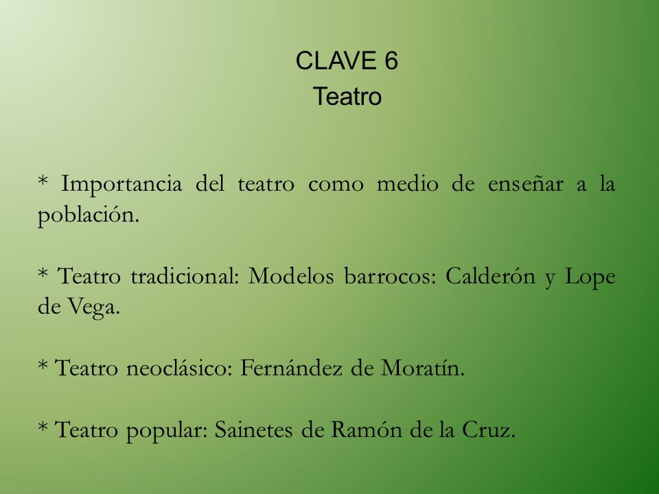 * Importancia del teatro como medio de enseñar a la población.