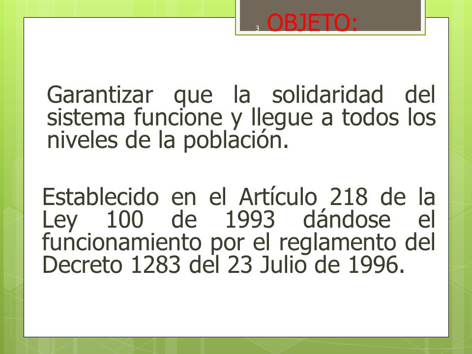 Garantizar que la solidaridad del sistema funcione y llegue a todos los niveles de la población.