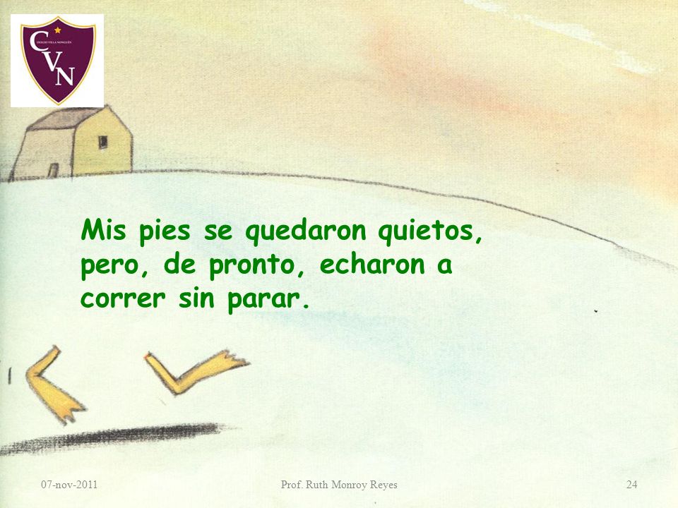 Mis pies se quedaron quietos, pero, de pronto, echaron a correr sin parar.