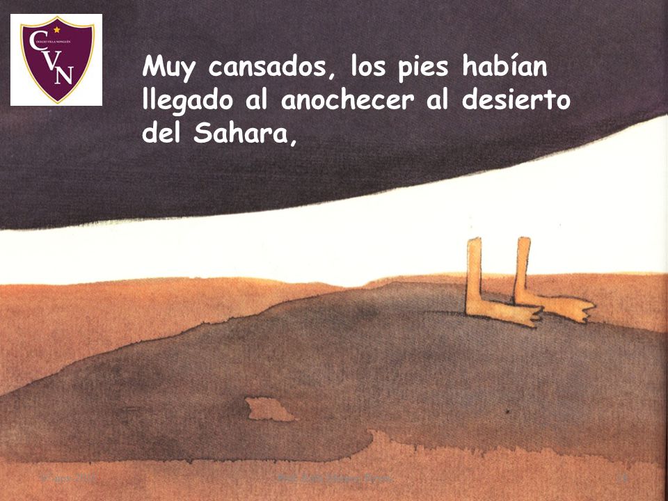 Muy cansados, los pies habían llegado al anochecer al desierto del Sahara,