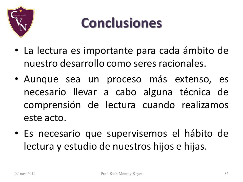 Conclusiones La lectura es importante para cada ámbito de nuestro desarrollo como seres racionales.