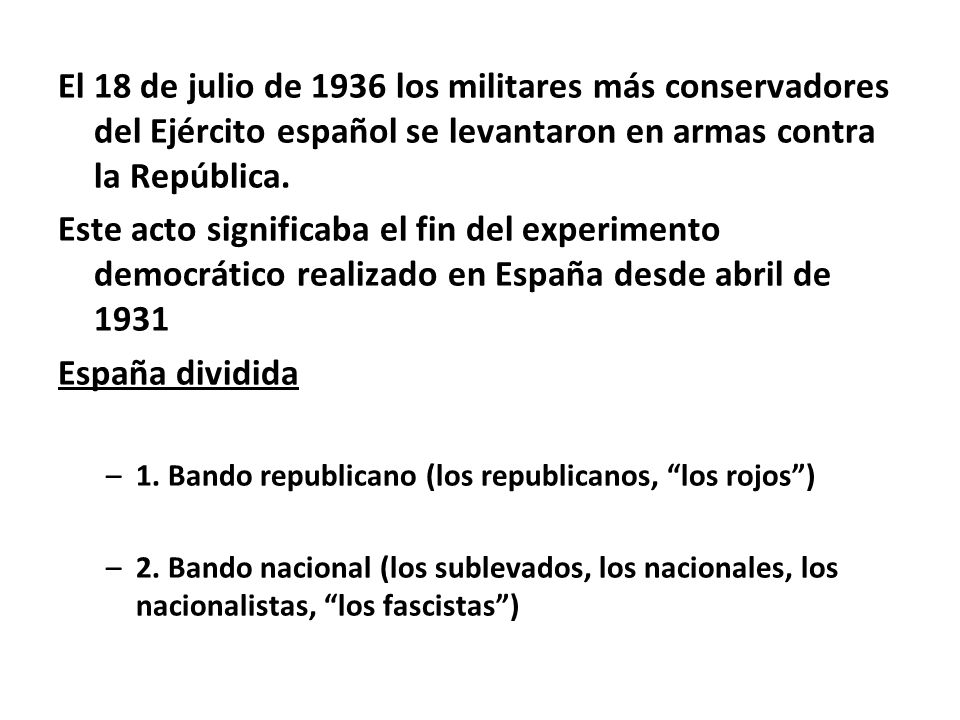 El 18 de julio de 1936 los militares más conservadores del Ejército español se levantaron en armas contra la República.