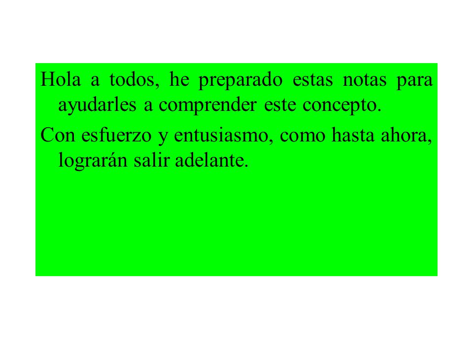 Hola a todos, he preparado estas notas para ayudarles a comprender este concepto.