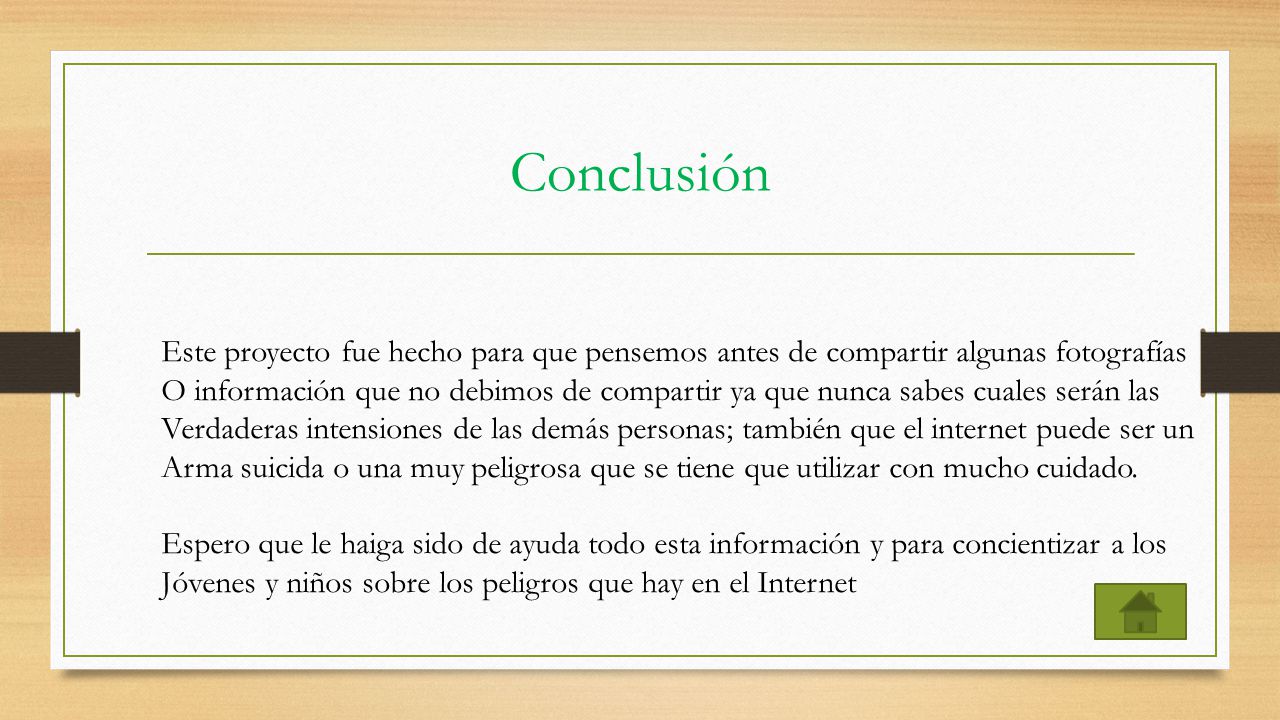 Conclusión Este proyecto fue hecho para que pensemos antes de compartir algunas fotografías.
