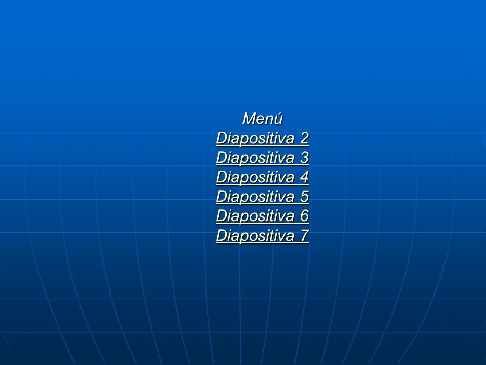 Menú Diapositiva 2 Diapositiva 3 Diapositiva 4 Diapositiva 5 Diapositiva 6 Diapositiva 7