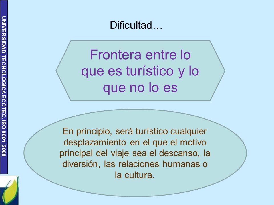 Frontera entre lo que es turístico y lo que no lo es