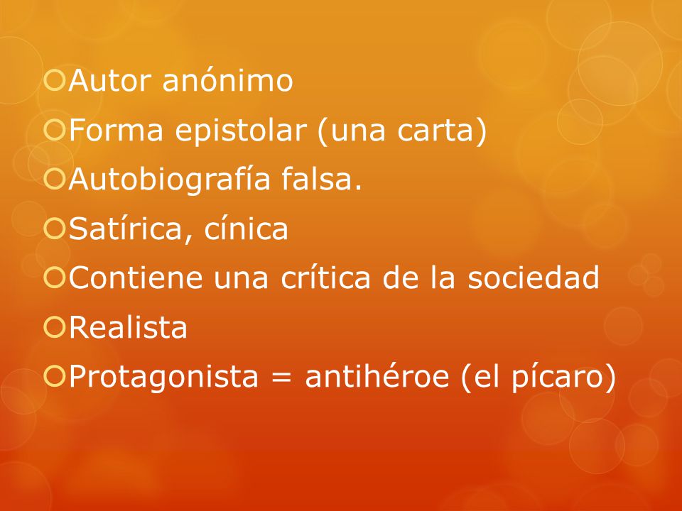 Autor anónimo Forma epistolar (una carta) Autobiografía falsa. Satírica, cínica. Contiene una crítica de la sociedad.