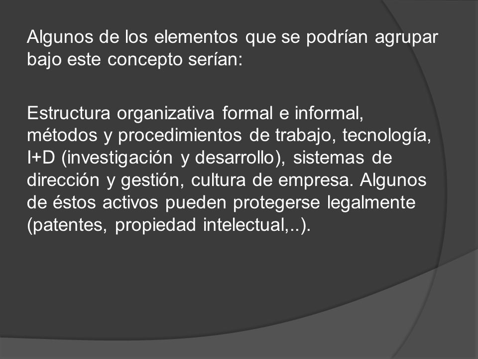 Algunos de los elementos que se podrían agrupar bajo este concepto serían: