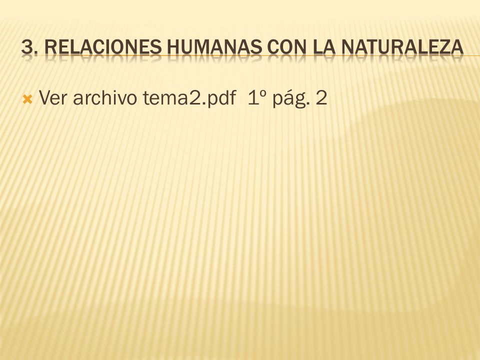 3. Relaciones humanas con la naturaleza