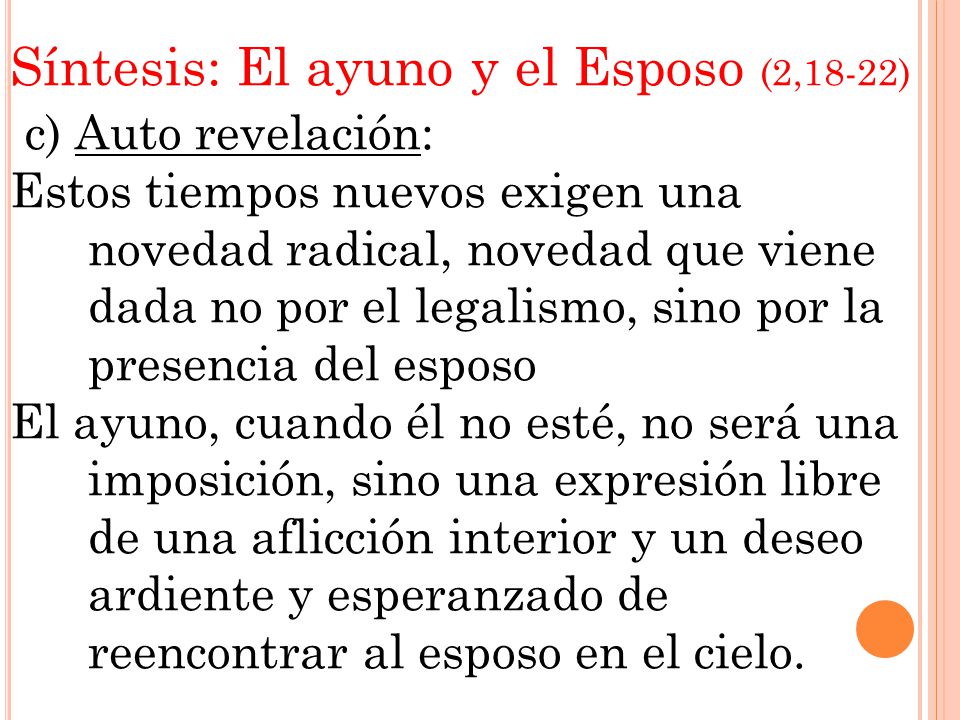 Síntesis: El ayuno y el Esposo (2,18-22) c) Auto revelación: