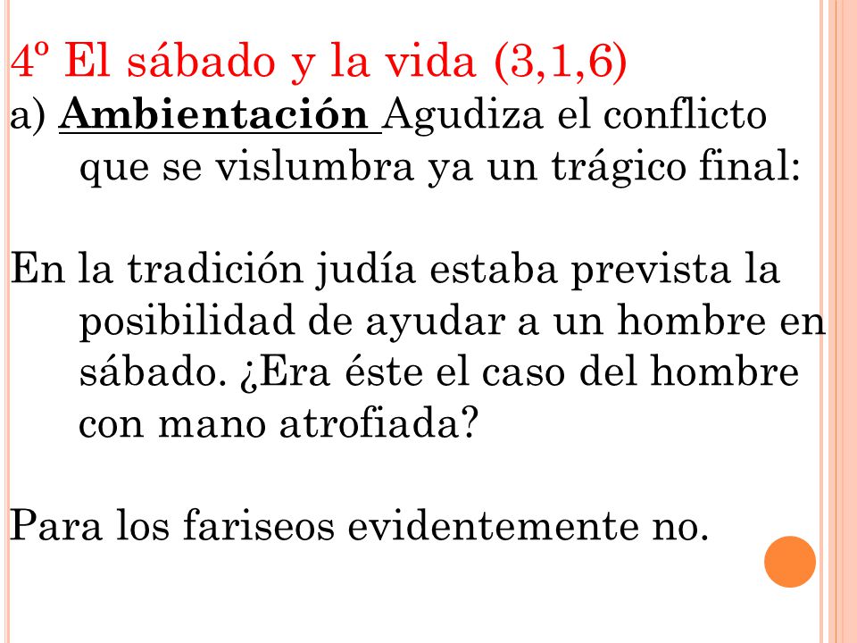 4º El sábado y la vida (3,1,6) a) Ambientación Agudiza el conflicto que se vislumbra ya un trágico final: