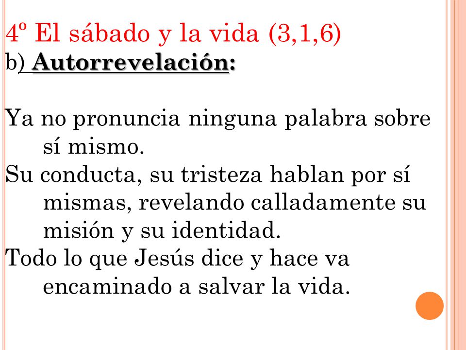 4º El sábado y la vida (3,1,6) b) Autorrevelación: