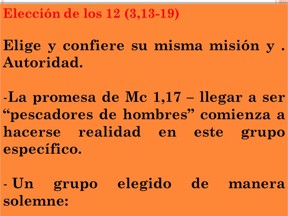 Elige y confiere su misma misión y . Autoridad.
