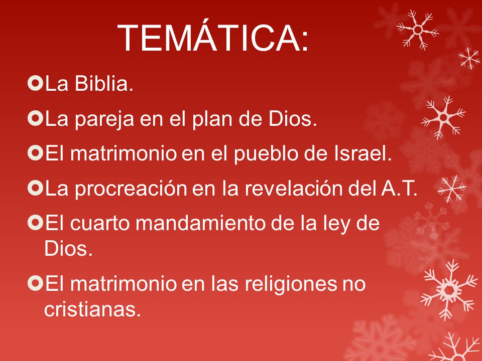 TEMÁTICA: La Biblia. La pareja en el plan de Dios.