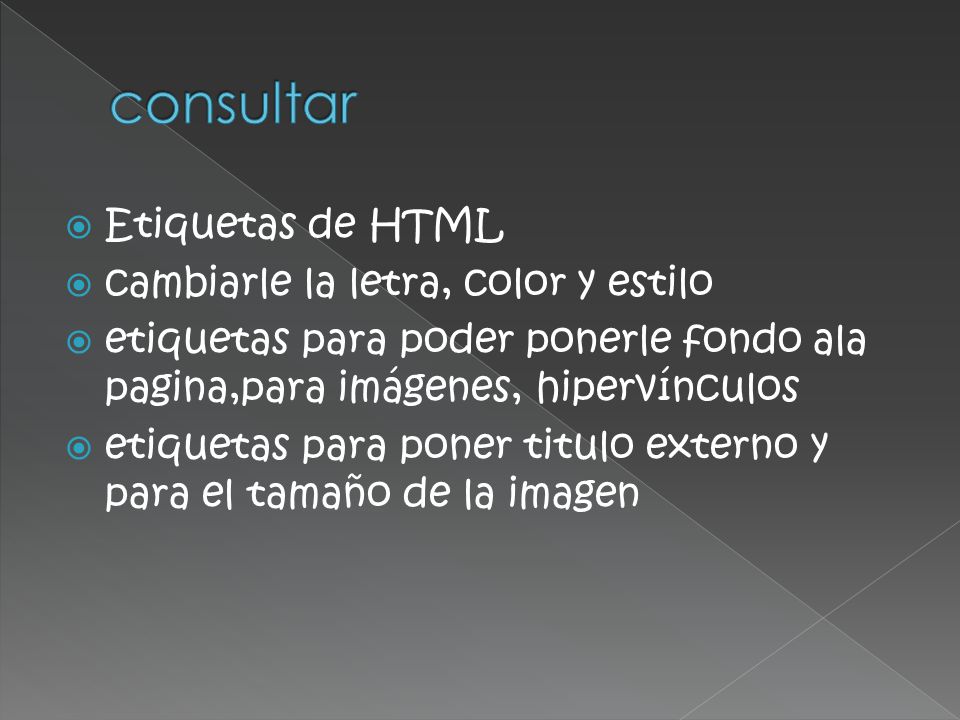consultar Etiquetas de HTML cambiarle la letra, color y estilo