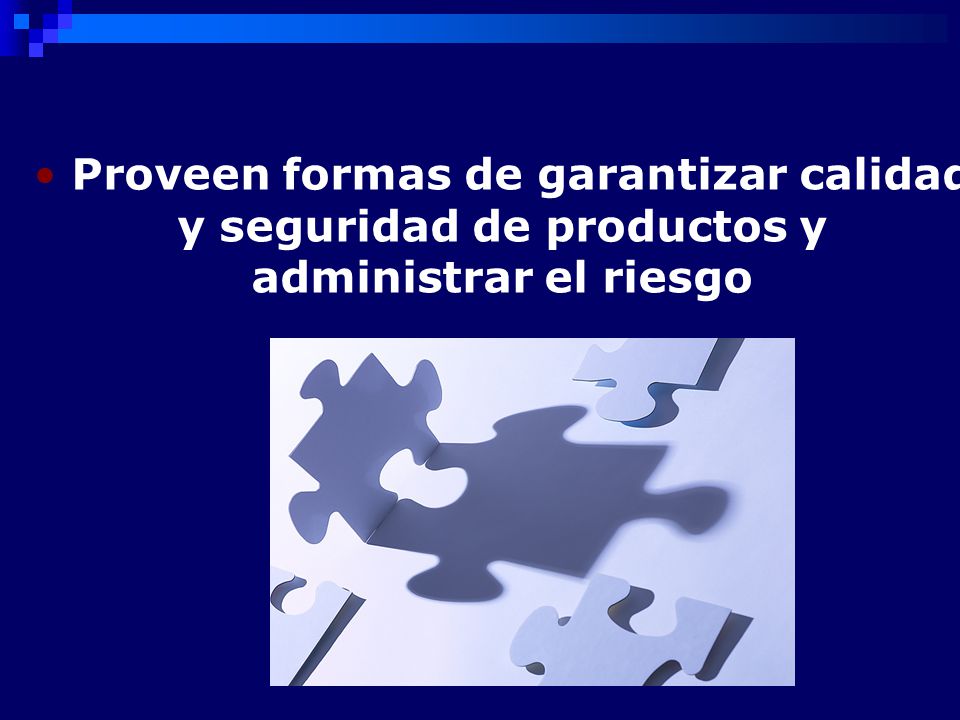 Proveen formas de garantizar calidad y seguridad de productos y administrar el riesgo