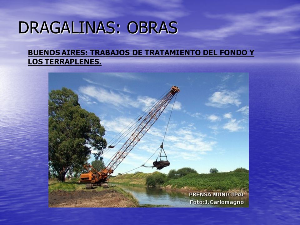 DRAGALINAS: OBRAS BUENOS AIRES: TRABAJOS DE TRATAMIENTO DEL FONDO Y LOS TERRAPLENES.