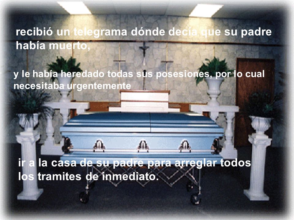 recibió un telegrama dónde decía que su padre había muerto,