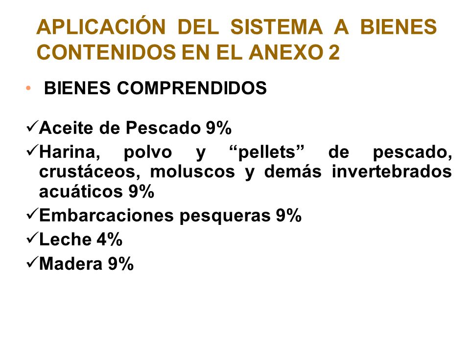 APLICACIÓN DEL SISTEMA A BIENES CONTENIDOS EN EL ANEXO 2