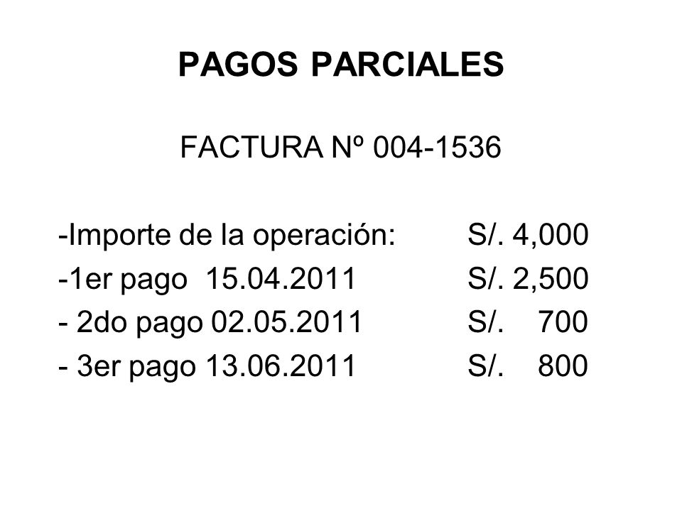 PAGOS PARCIALES FACTURA Nº Importe de la operación: S/. 4,000