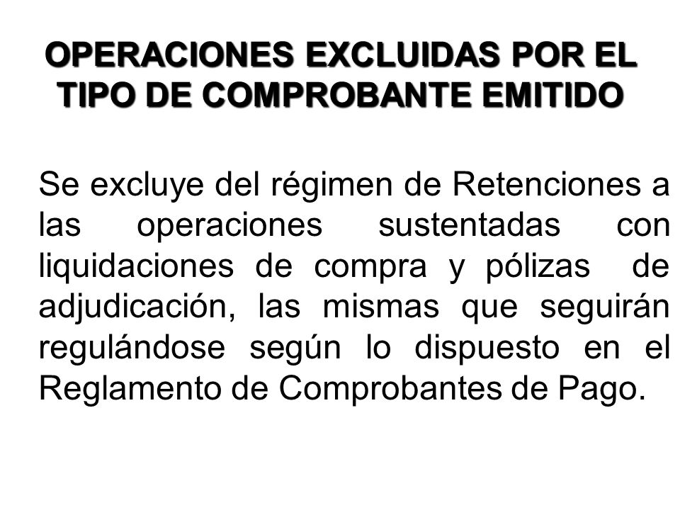 OPERACIONES EXCLUIDAS POR EL TIPO DE COMPROBANTE EMITIDO