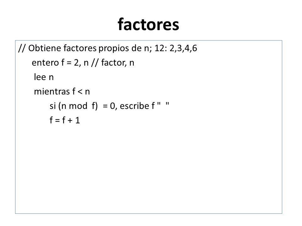 factores // Obtiene factores propios de n; 12: 2,3,4,6