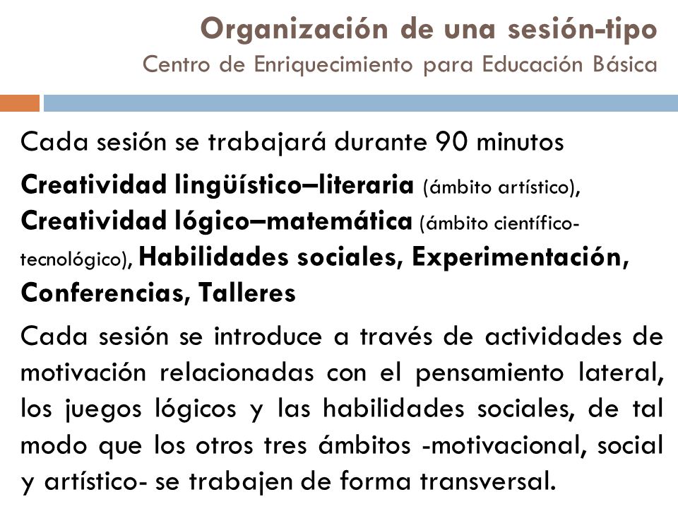 Organización de una sesión-tipo Centro de Enriquecimiento para Educación Básica