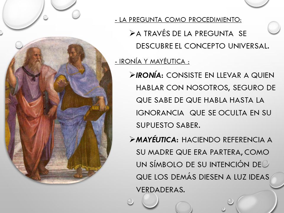 A través de la pregunta se descubre el concepto universal.