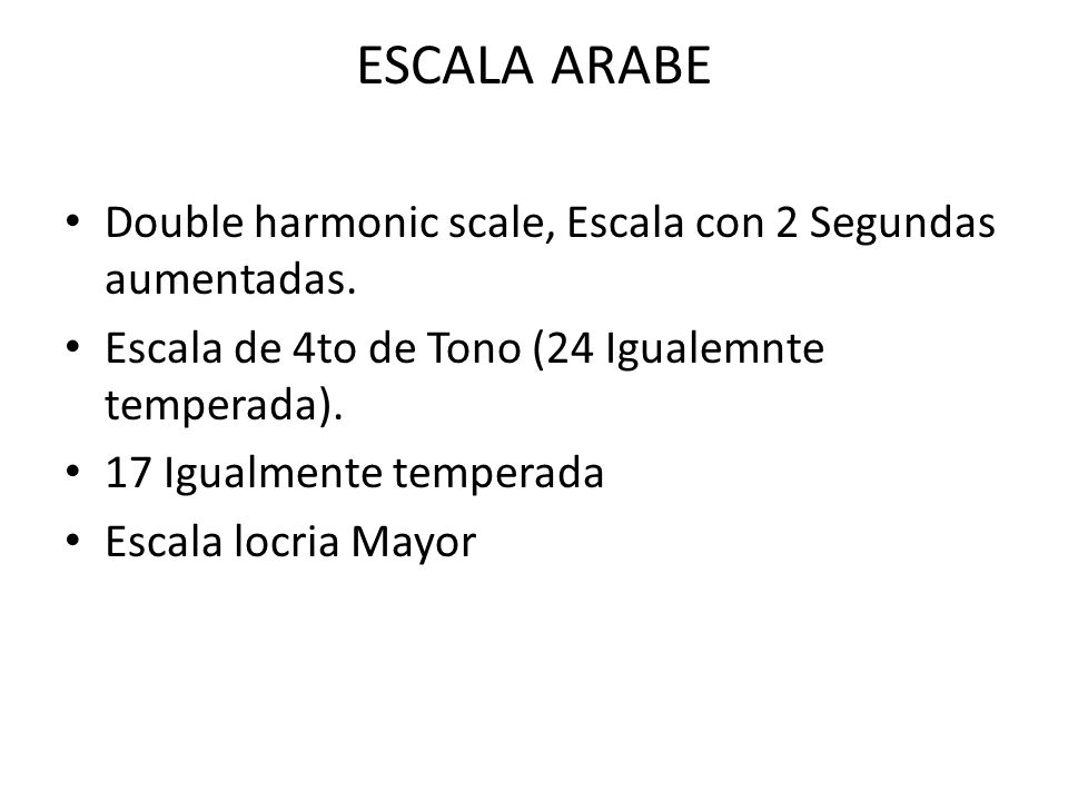 ESCALA ARABE Double harmonic scale, Escala con 2 Segundas aumentadas.