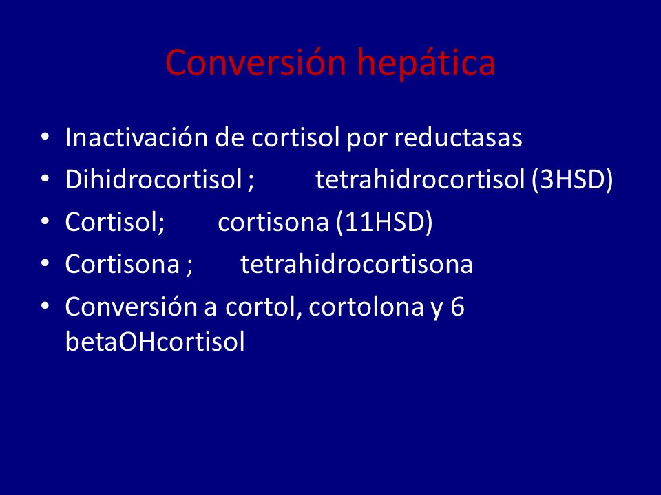 Conversión hepática Inactivación de cortisol por reductasas