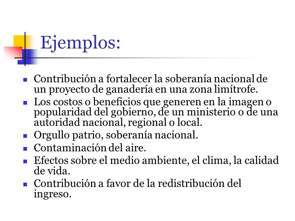Ejemplos: Contribución a fortalecer la soberanía nacional de un proyecto de ganadería en una zona limítrofe.