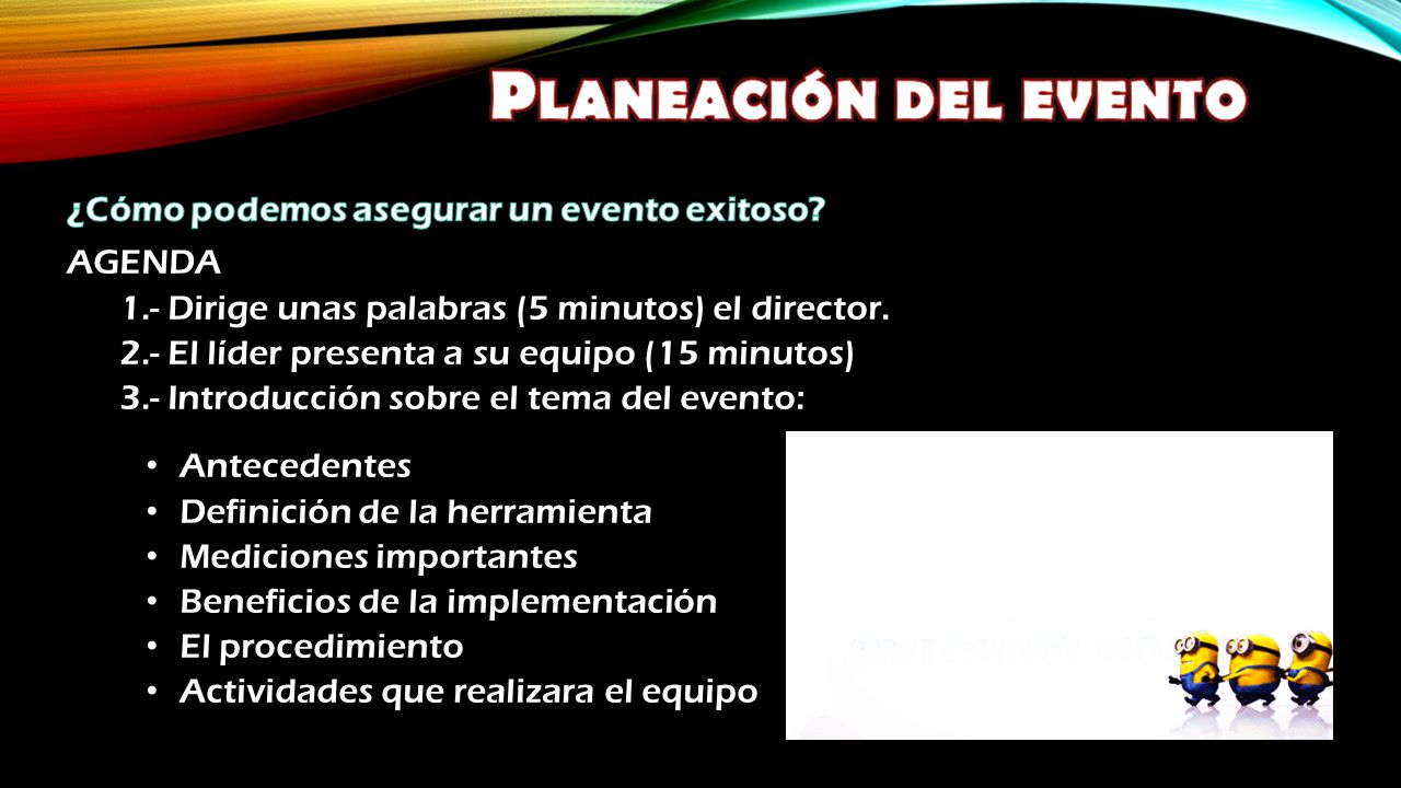 Planeación del evento ¿Cómo podemos asegurar un evento exitoso AGENDA