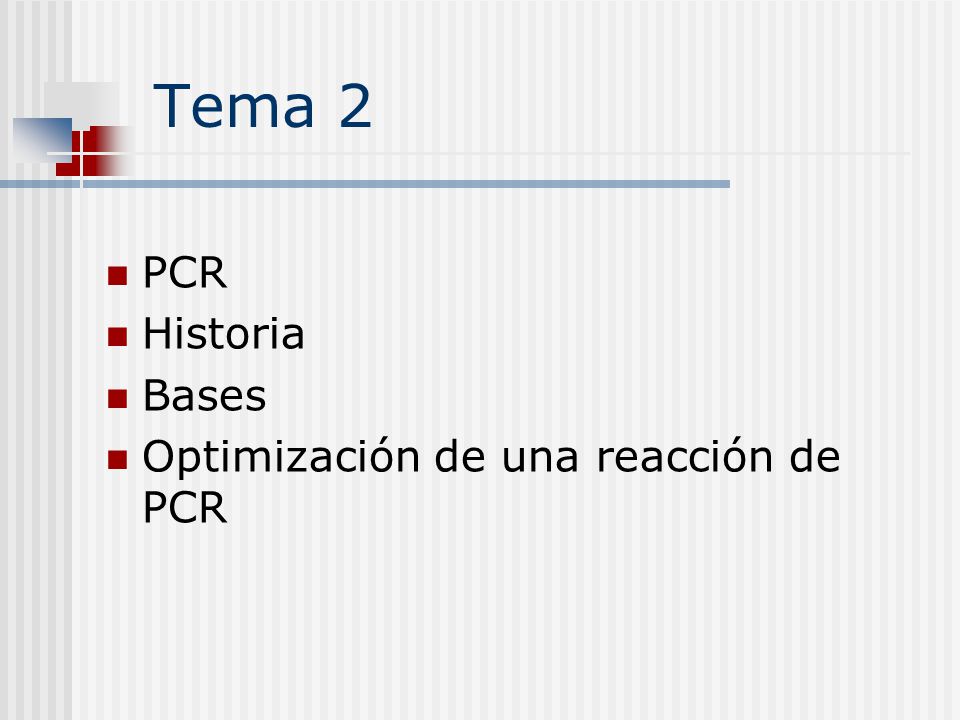 Tema 2 PCR Historia Bases Optimización de una reacción de PCR