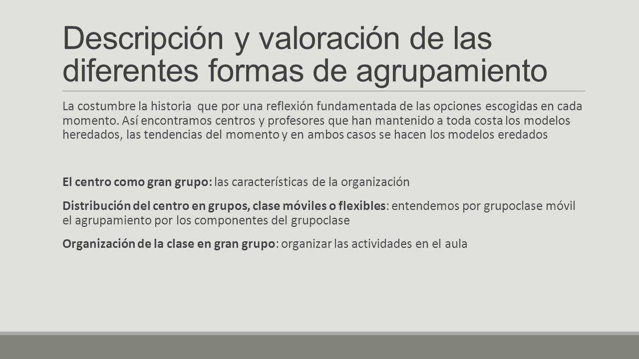 Descripción y valoración de las diferentes formas de agrupamiento