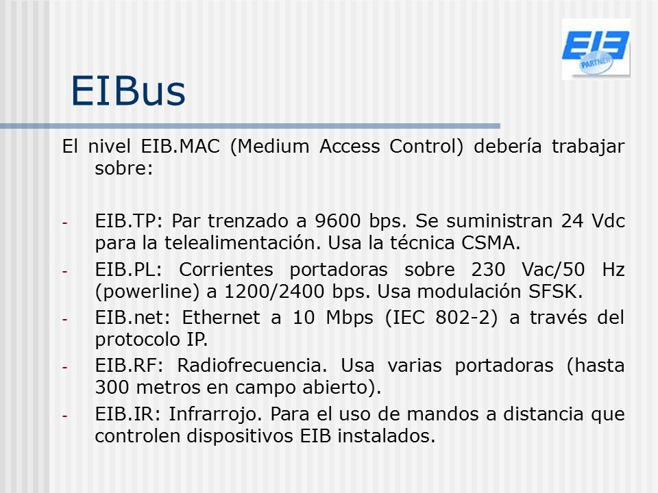 EIBus El nivel EIB.MAC (Medium Access Control) debería trabajar sobre: