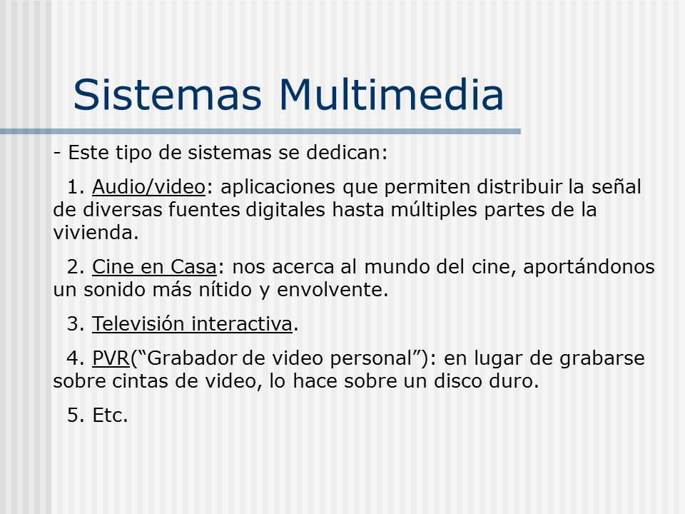 Sistemas Multimedia Este tipo de sistemas se dedican: