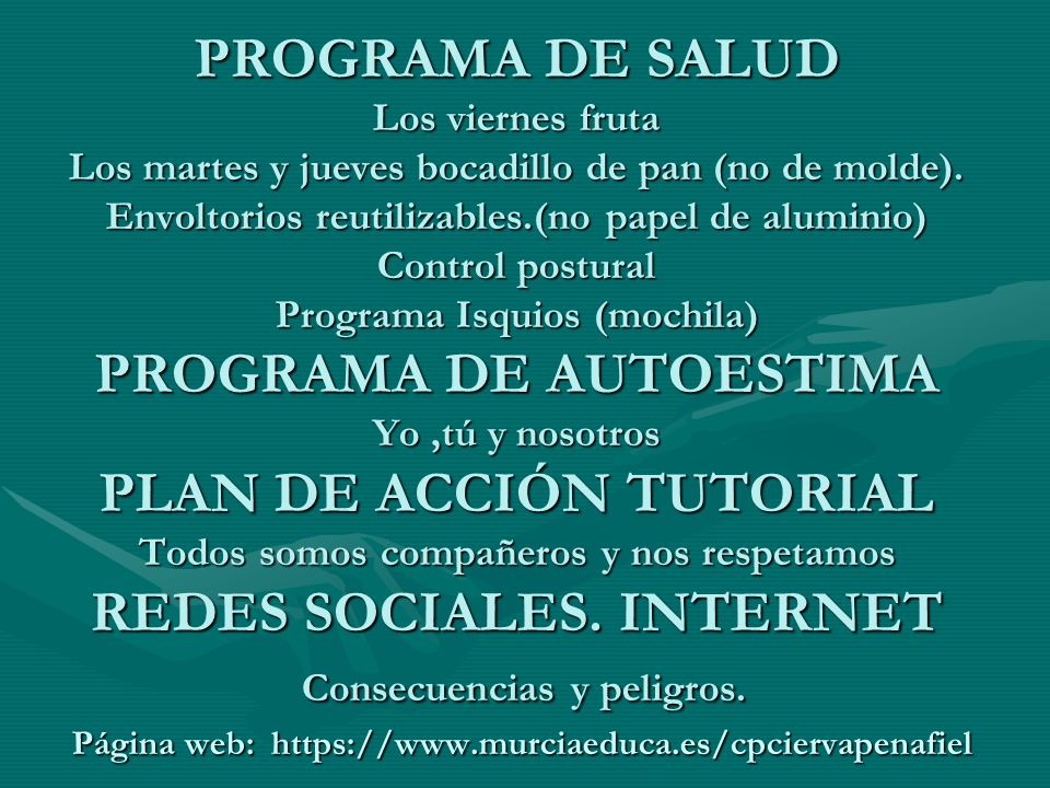 PROGRAMA DE SALUD Los viernes fruta Los martes y jueves bocadillo de pan (no de molde).