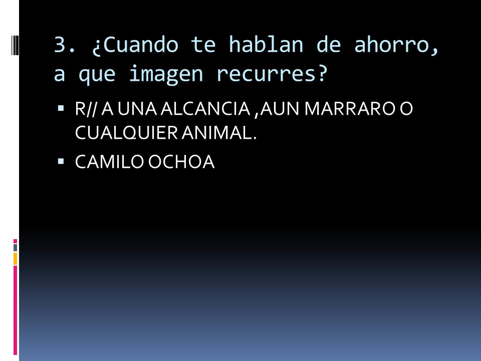 3. ¿Cuando te hablan de ahorro, a que imagen recurres