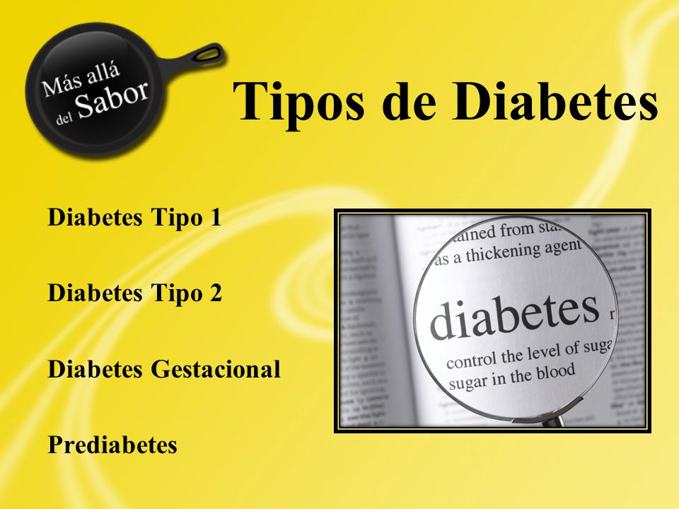 Tipos de Diabetes Diabetes Tipo 1 Diabetes Tipo 2 Diabetes Gestacional Prediabetes
