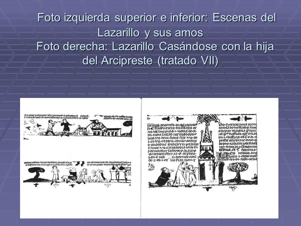 Foto izquierda superior e inferior: Escenas del Lazarillo y sus amos Foto derecha: Lazarillo Casándose con la hija del Arcipreste (tratado VII)