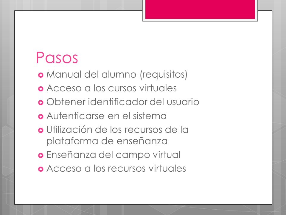 Pasos Manual del alumno (requisitos) Acceso a los cursos virtuales