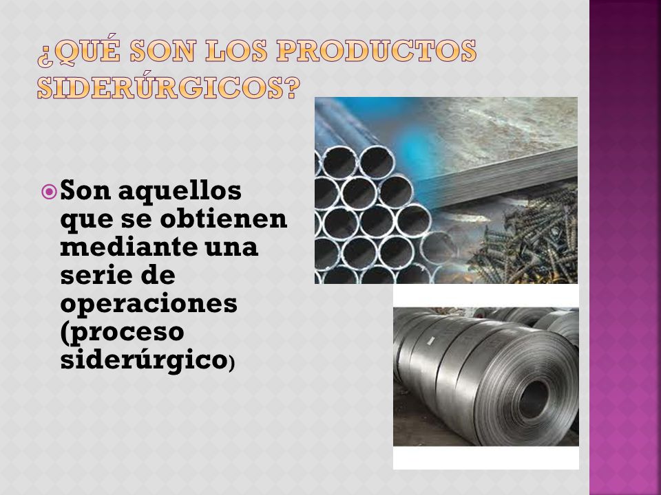 ¿QUÉ SON LOS PRODUCTOS SIDERÚRGICOS
