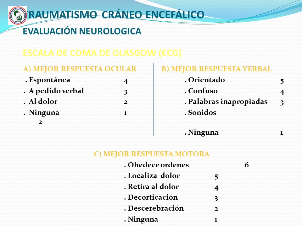 TRAUMATISMO CRÁNEO ENCEFÁLICO EVALUACIÓN NEUROLOGICA ESCALA DE COMA DE GLASGOW (ECG)
