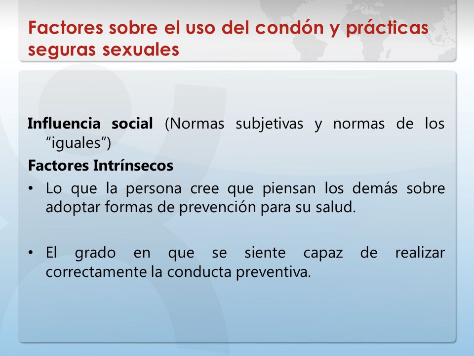 Factores sobre el uso del condón y prácticas seguras sexuales