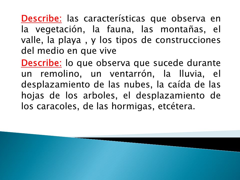 Describe: las características que observa en la vegetación, la fauna, las montañas, el valle, la playa , y los tipos de construcciones del medio en que vive